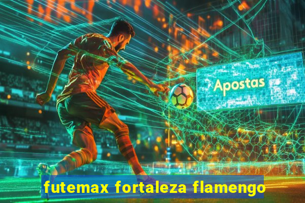 futemax fortaleza flamengo